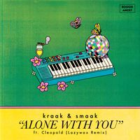 Kraak & Smaak - Alone With You (Lazywax Remix)