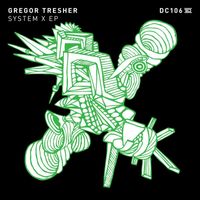 Gregor Tresher - System X EP