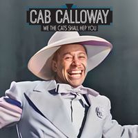 Cab Calloway - We The Cats Shall Hep You (Live)