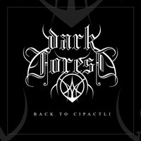 Dark Forest - Back to Cipactli (Explicit)