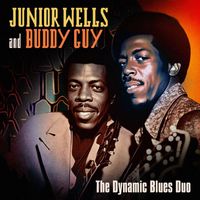 Junior Wells & Buddy Guy - The Dynamic Blues Duo