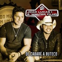 João Lucas e Walter Filho - De Cabaré a Buteco