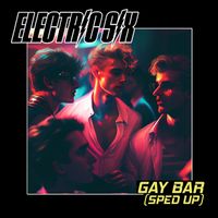 Electric Six - Gay Bar (Re-Recorded - Sped Up)