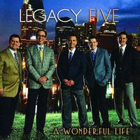 Legacy Five - A Wonderful Life