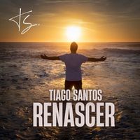 Tiago Santos - Renascer