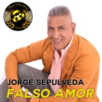 Jorge Sepúlveda - Falso Amor