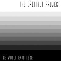 The Breithut Project - The World End's Here