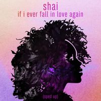 Shai - If I Ever Fall In Love (Re-recorded - Sped Up)