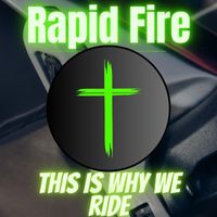 Rapid Fire - This Is Why We Ride
