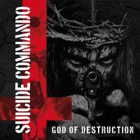 Suicide Commando - God Of Destruction (Explicit)