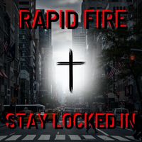 Rapid Fire - Stay Locked In