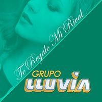 Grupo Lluvia - Te Regalo Mi Rival (Edited)
