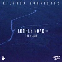 Ricardo Rodriguez - Lonely Road (2022)