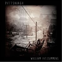 William Fitzsimmons - Pittsburgh (Deluxe Version [Explicit])