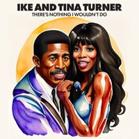 Ike & Tina Turner - There’s Nothing I Wouldn’t Do (Remastered)