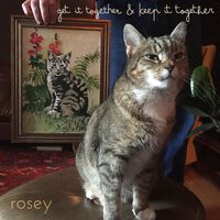 Rosey - Get it Together & Keep it Together