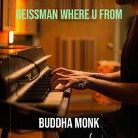 Buddha Monk - Heissman Where U From (Explicit)