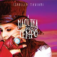 Isabella Taviani - A Máquina Do Tempo