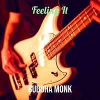 Buddha Monk - Feeling It (Explicit)