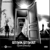 Gunsmoke - Get Em in, Get Em Out (Explicit)