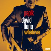 Papik and David Florio - Whatever