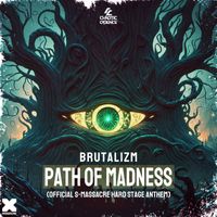 Brutalizm - Path of Madness (Official S-Massacre Hard Stage Anthem) (Extended Mix)