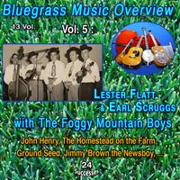 Lester Flatt & Earl Scruggs - Bluegrass Music Overview 13 Vol. / Vol. 5 : Lester Flatt & Earl Scruggs with The Foggy Mountain Boys (24 Successes)