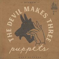The Devil Makes Three - Puppets 7"