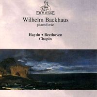 Wilhelm Backhaus - Wilhelm Backhaus, piano : Haydn ● Beethoven ● Chopin