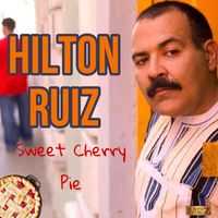Hilton Ruiz - Sweet Cherry Pie (Live)