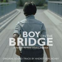 Andrey Dergachev - Boy on the Bridge (Original Soundtrack)