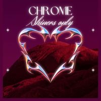 Chrome - Shiners Only