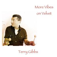 Terry Gibbs - More Vibes on Velvet