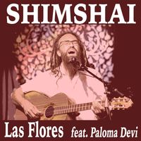 Shimshai - Las Flores (feat. Paloma Devi)