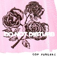 Cop Funeral - Do Not Disturb
