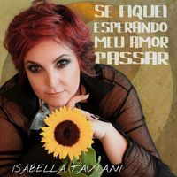 Isabella Taviani - Se Fiquei Esperando Meu Amor Passar