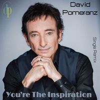 David Pomeranz - You're The Inspiration (Single Remix)