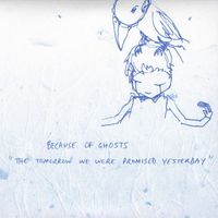 Because of Ghosts - The Tomorrow We Were Promised Yesterday