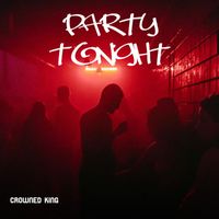 Crowned King - Party Tonight