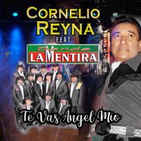 Cornelio Reyna - Te Vas Ángel Mío