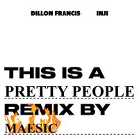Dillon Francis - Pretty People (Maesic Remix)