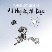 Yusuf / Cat Stevens - All Nights, All Days