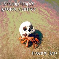 Insane Ian - Smarm-Proof Lobster Cabinet