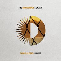 The Dangerous Summer - Come Along (Reimagined)