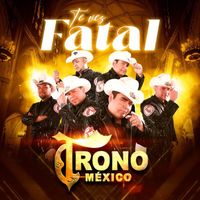 El Trono de Mexico - Te Ves Fatal