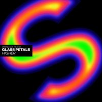 Glass Petals - Higher