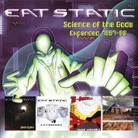 Eat Static - Science Of The Gods Expanded: 1997-1998