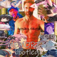 Aleroj - MEMORIAS bootlegz