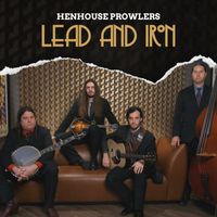 Henhouse Prowlers - Lead and Iron