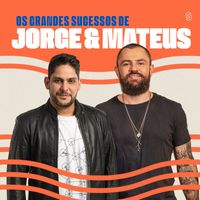 Jorge & Mateus - Os Grandes Sucessos de Jorge & Mateus